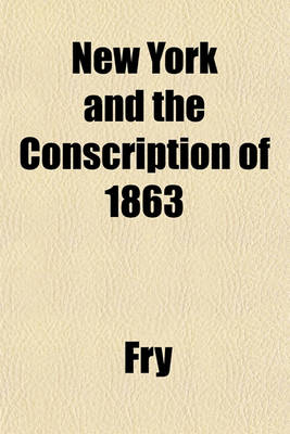 Book cover for New York and the Conscription of 1863