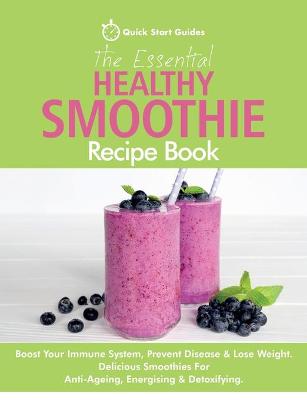 Book cover for The Essential Healthy Smoothie Recipe Book