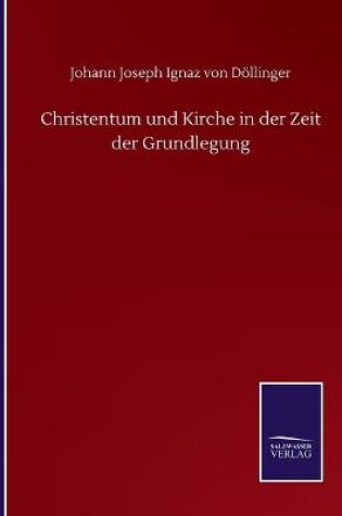 Cover of Christentum und Kirche in der Zeit der Grundlegung