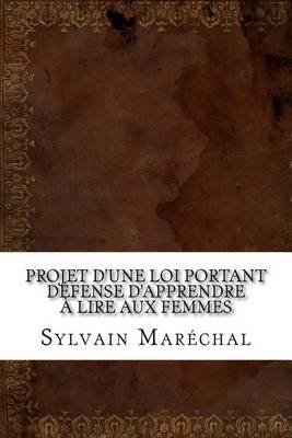 Book cover for Projet D'Une Loi Portant Defense D'Apprendre a Lire Aux Femmes