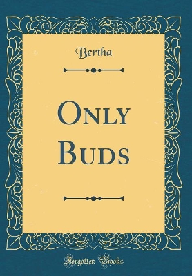 Book cover for Only Buds (Classic Reprint)