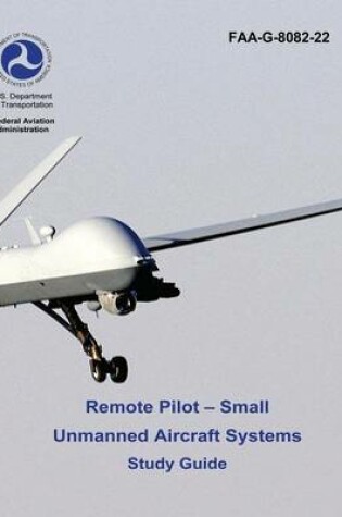 Cover of Remote Pilot - Small Unmanned Aircraft Systems Study Guide (FAA-G-8082-22 - 2016)
