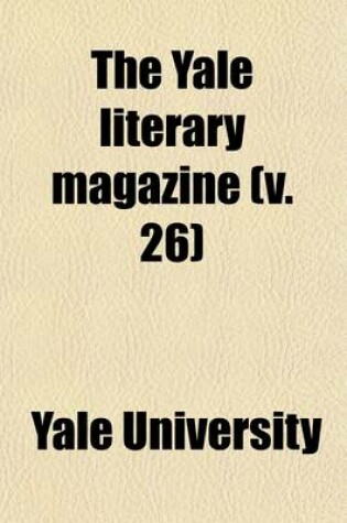 Cover of The Yale Literary Magazine (Volume 26)