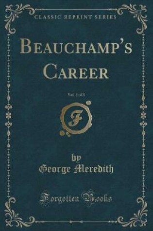 Cover of Beauchamp's Career, Vol. 3 of 3 (Classic Reprint)