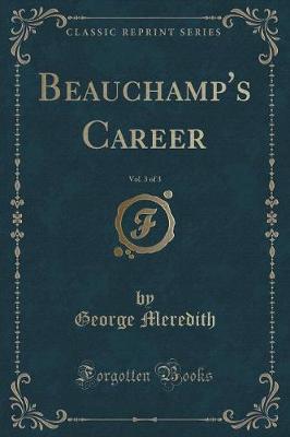 Book cover for Beauchamp's Career, Vol. 3 of 3 (Classic Reprint)