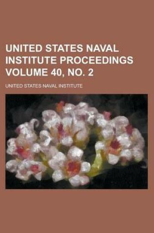 Cover of United States Naval Institute Proceedings Volume 40, No. 2