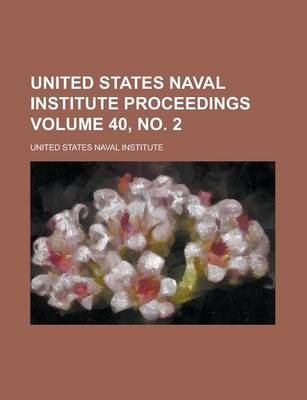 Book cover for United States Naval Institute Proceedings Volume 40, No. 2