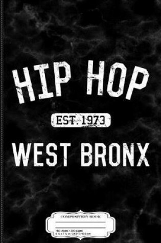 Cover of Hip Hop Born 1973 Bronx Composition Notebook