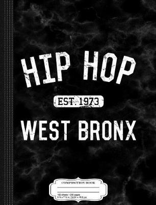 Book cover for Hip Hop Born 1973 Bronx Composition Notebook