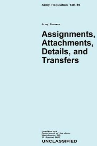 Cover of Assignments, Attachments, Details, and Transfers (Army Regulation 140-10)