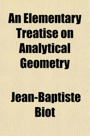 Cover of An Elementary Treatise on Analytical Geometry