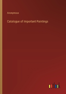 Book cover for Catalogue of Important Paintings