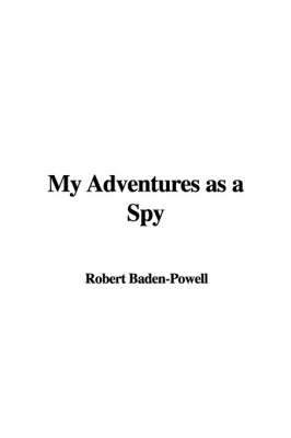 Book cover for My Adventures as a Spy