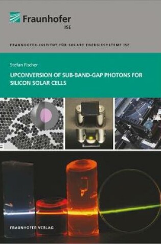 Cover of Upconversion of Sub-Band-Gap Photons for Silicon Solar Cells.