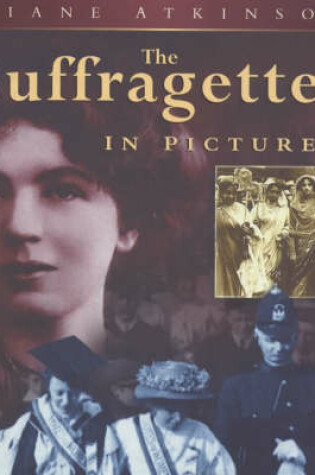 Cover of The Suffragettes in Pictures