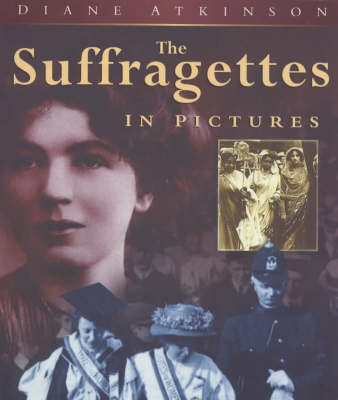 Book cover for The Suffragettes in Pictures