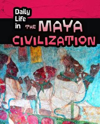 Book cover for Daily Life in the Maya Civilization (Daily Life in Ancient Civilizations)