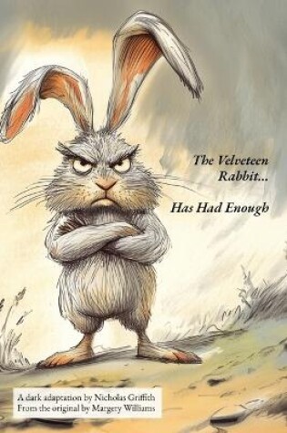 Cover of The Velveteen Rabbit (Has Had Enough)