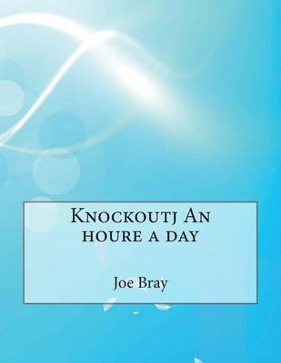 Book cover for Knockoutj an Houre a Day