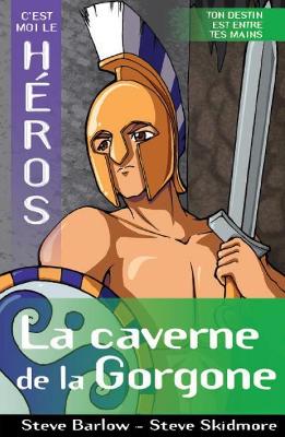 Book cover for C'Est Moi Le Héros: La Caverne de la Gorgone