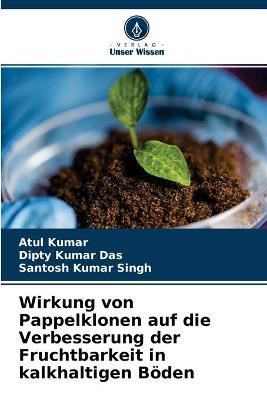 Book cover for Wirkung von Pappelklonen auf die Verbesserung der Fruchtbarkeit in kalkhaltigen Böden