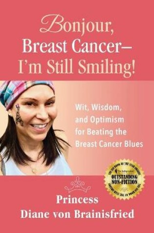 Cover of Bonjour, Breast Cancer - I'm Still Smiling!