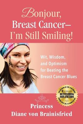 Cover of Bonjour, Breast Cancer - I'm Still Smiling!