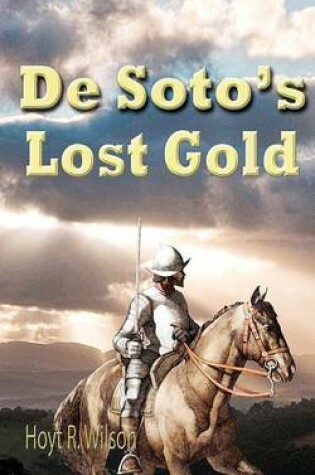 Cover of de Soto's Lost Gold