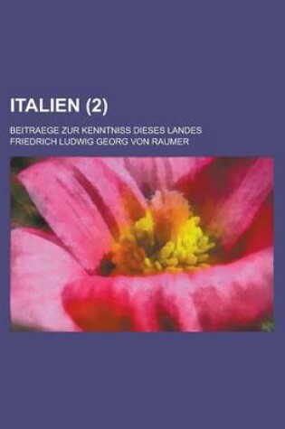 Cover of Italien (2); Beitraege Zur Kenntniss Dieses Landes