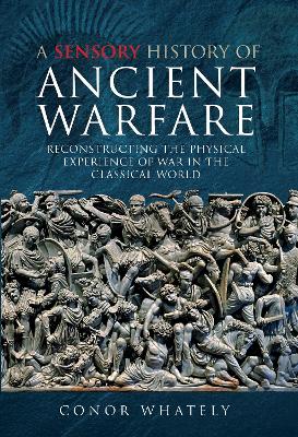 Book cover for A Sensory History of Ancient Warfare