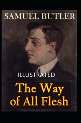 Cover of The Way of All Flesh Classic Edition(Illustrated)