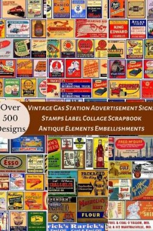 Cover of Vintage Gas Station Advertisement Signs Stamps Label Collage Scrapbook Antique Elements Embellishments