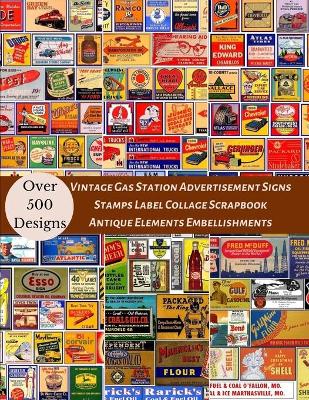 Cover of Vintage Gas Station Advertisement Signs Stamps Label Collage Scrapbook Antique Elements Embellishments