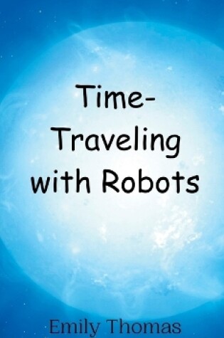 Cover of Time-Traveling with Robots