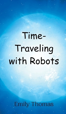 Book cover for Time-Traveling with Robots