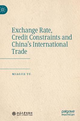 Book cover for Exchange Rate, Credit Constraints and China’s International Trade