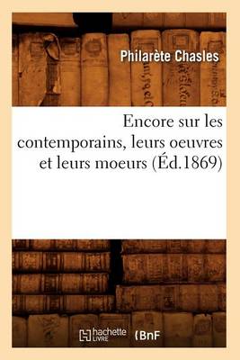 Book cover for Encore Sur Les Contemporains, Leurs Oeuvres Et Leurs Moeurs (Ed.1869)