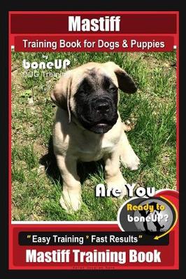 Book cover for Mastiff Training Book for Dogs & Puppies by Boneup Dog Training