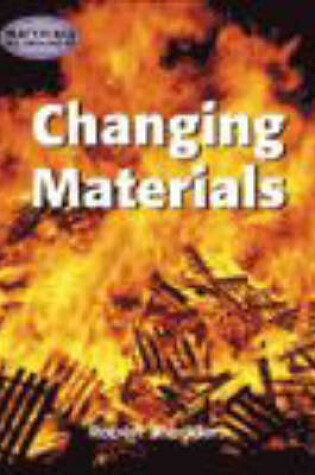 Cover of Materials All Around Us: Changing Materials