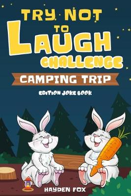 Book cover for Try Not To Laugh Challenge Camping Trip Edition Joke Book