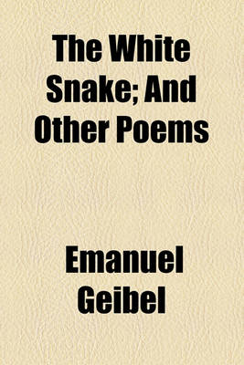 Book cover for The White Snake; And Other Poems