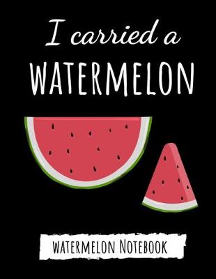 Book cover for I Carried A Watermelon