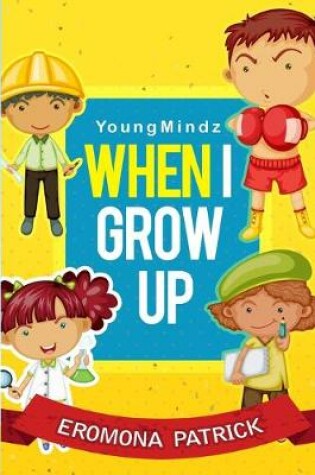 Cover of Youngmindz When I Grow Up