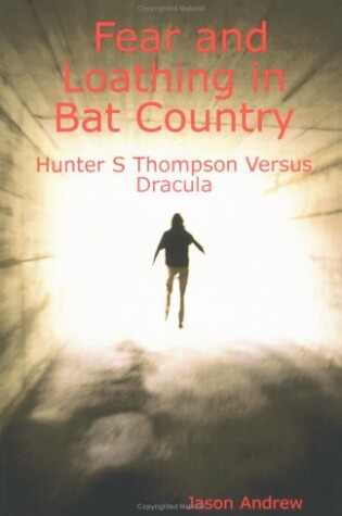 Cover of Fear and Loathing in Bat Country: Hunter S Thompson Versus Dracula