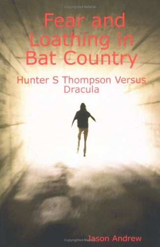 Book cover for Fear and Loathing in Bat Country: Hunter S Thompson Versus Dracula
