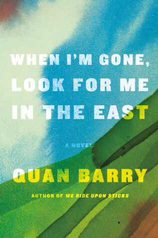 Book cover for When I'm Gone, Look for Me in the East