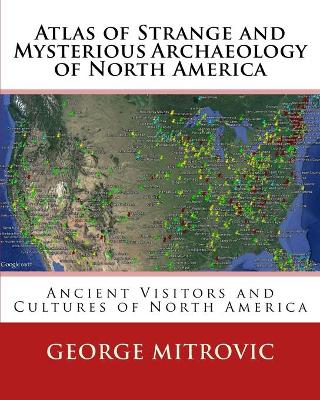 Book cover for Atlas of Strange and Mysterious Archaeology of North America