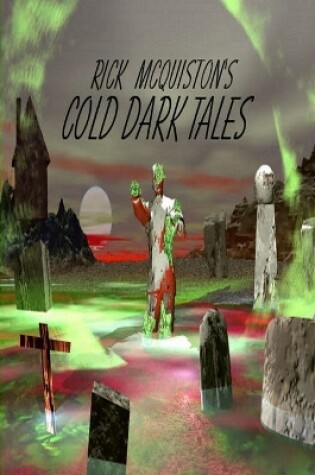 Cover of Rick McQuiston's Cold, Dark Tales