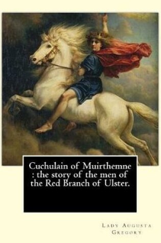 Cover of Cuchulain of Muirthemne