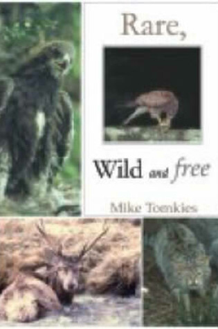 Cover of Rare, Wild and Free